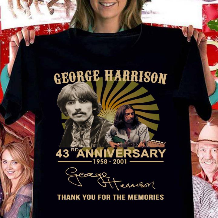 George Harrison 43rd Anniversary 1958 2001 Signature Thank You For The Memories t-shirt woman shirt