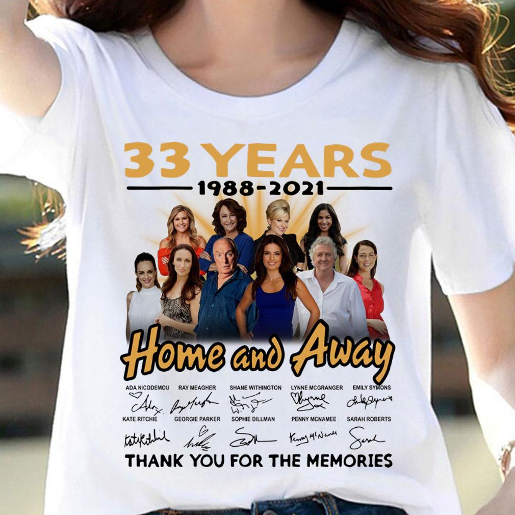 33 Years 1988-2021 Home And Away Thank You For The Memories t-shirt woman shirt