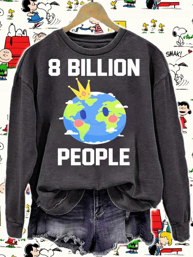 8 billion people in the world shirt t-shirt sweatshirt