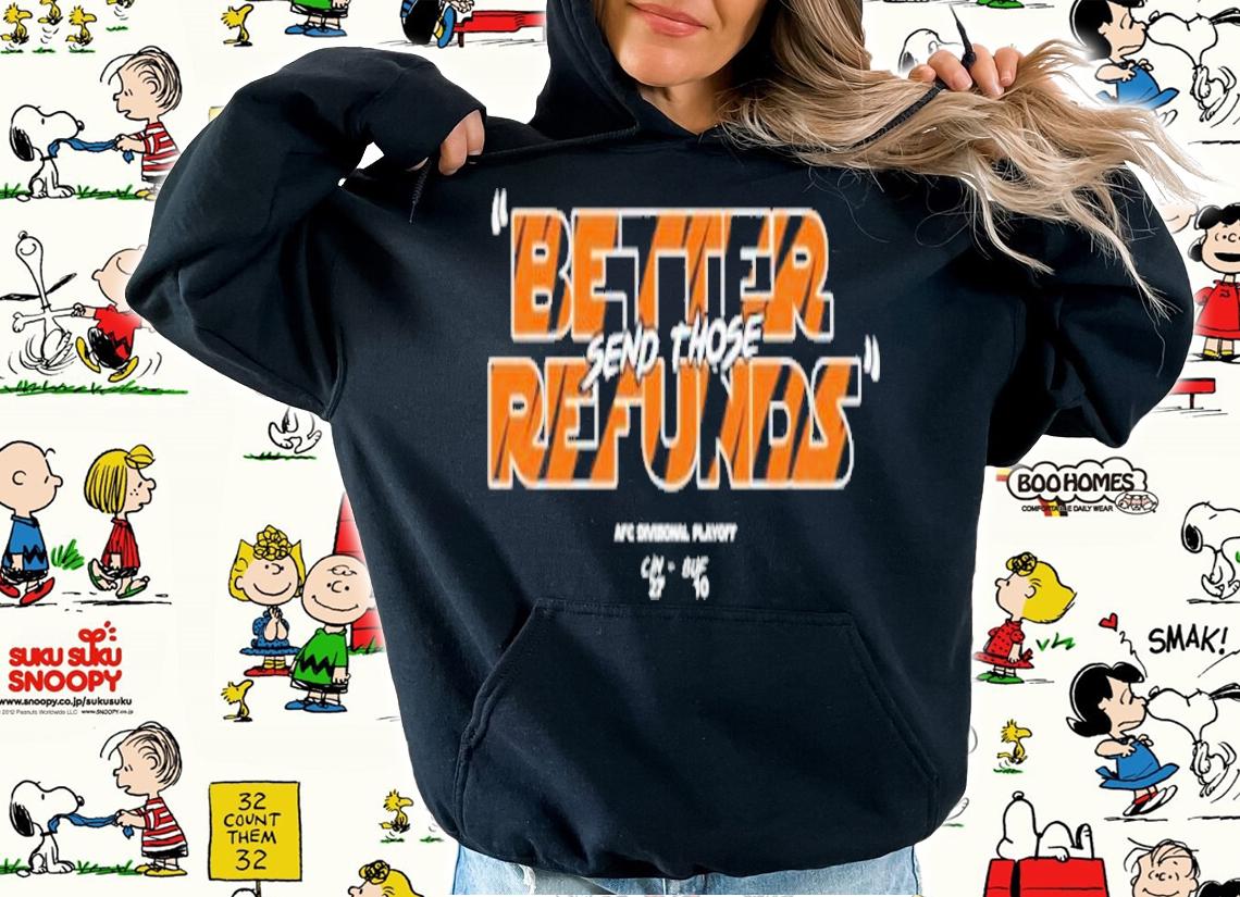Better send those refunds shirt t-shirt hoodie
