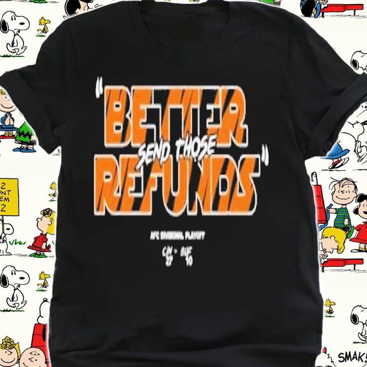Better send those refunds shirt t-shirt shirt