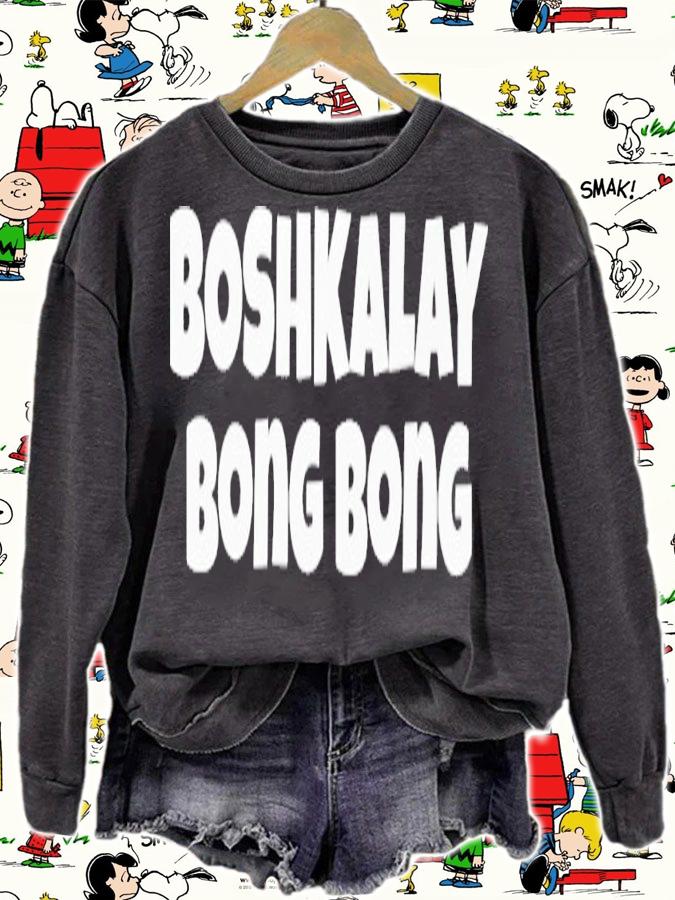 Boshkalay bong bong shirt t-shirt sweatshirt