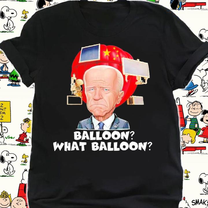 Balloon What Balloon Chinese Spy Balloon Funny Surveillance Joe Biden China Shirt t-shirt shirt