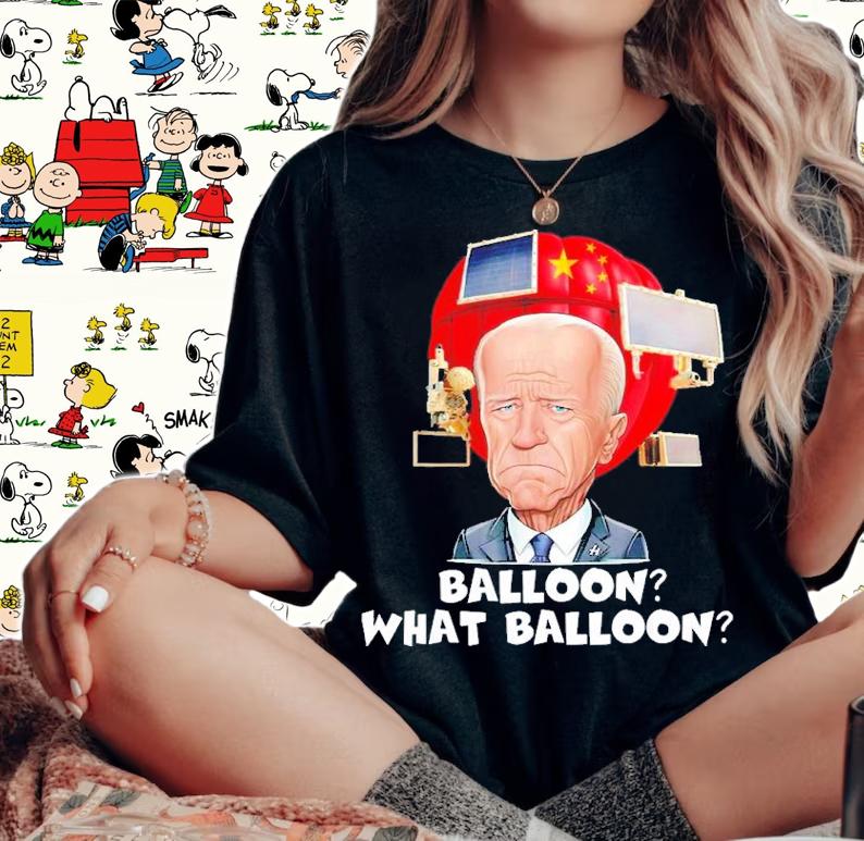 Balloon What Balloon Chinese Spy Balloon Funny Surveillance Joe Biden China Shirt t-shirt woman shirt