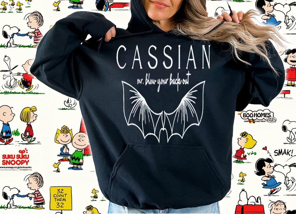Cassian Mr. Blow Your Back Out shirt t-shirt hoodie