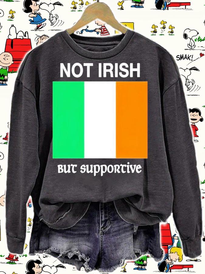 Flag not irish but supportive shirt t-shirt sweatshirt