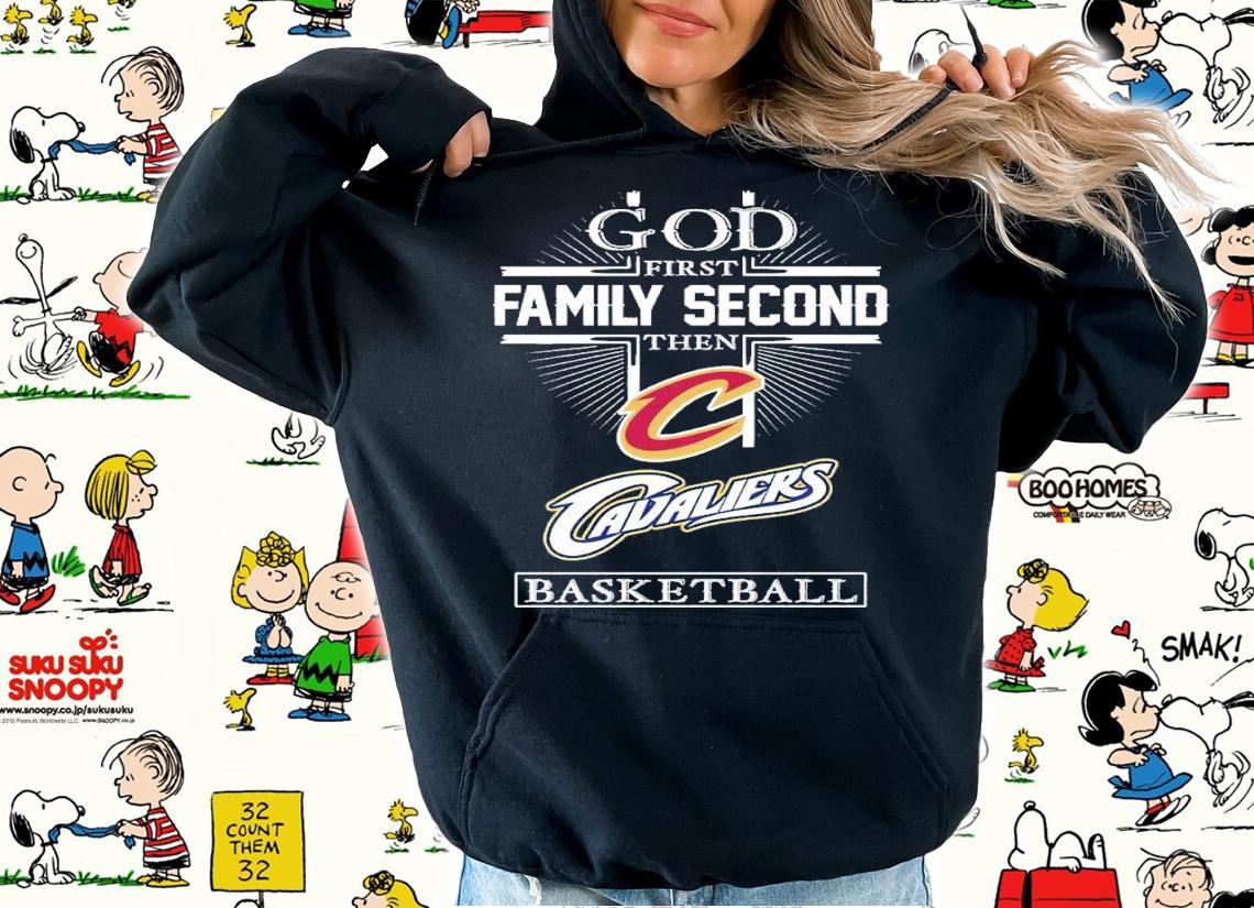 God first family second then Cavaliers basketball shirt t-shirt hoodie