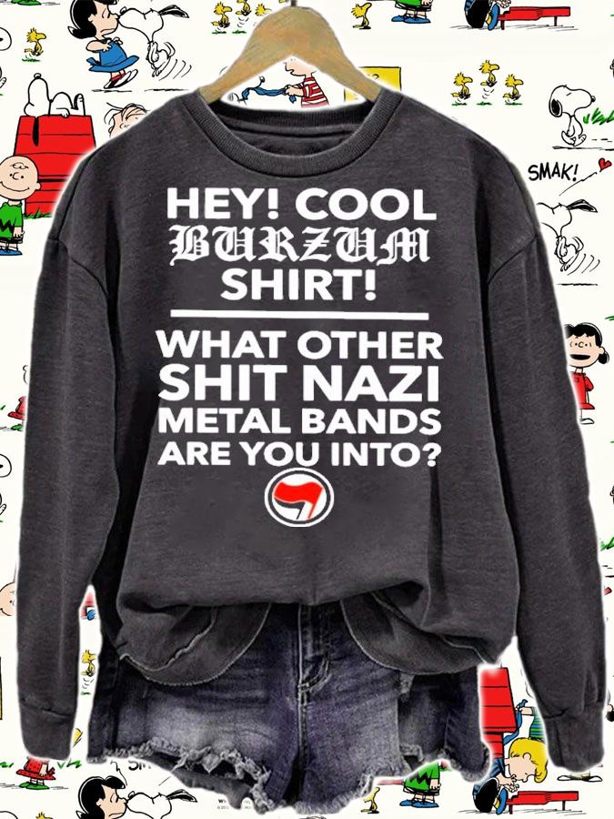 Hey Cool Burzum Shirt What Other Shit Nazi Shirt t-shirt sweatshirt