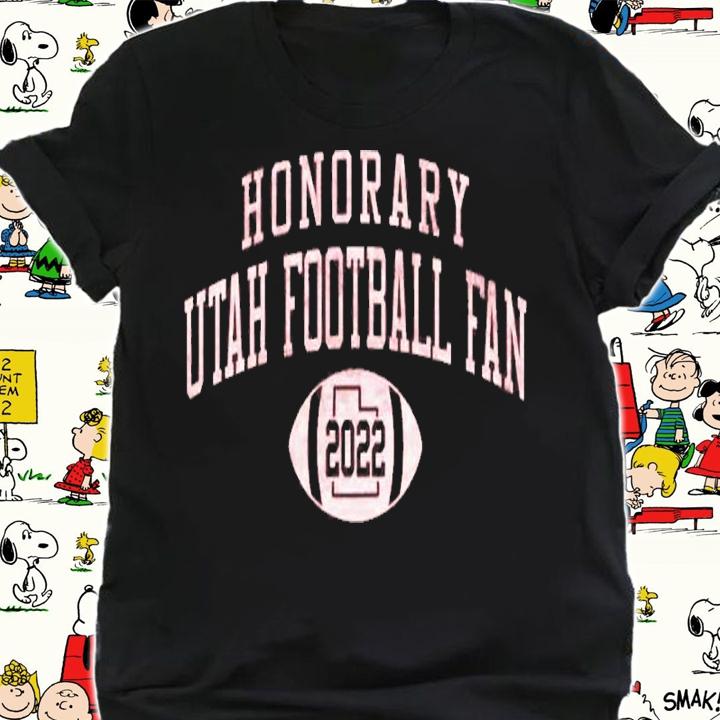 Honorary Utah Football Fan 2022 Shirt t-shirt shirt