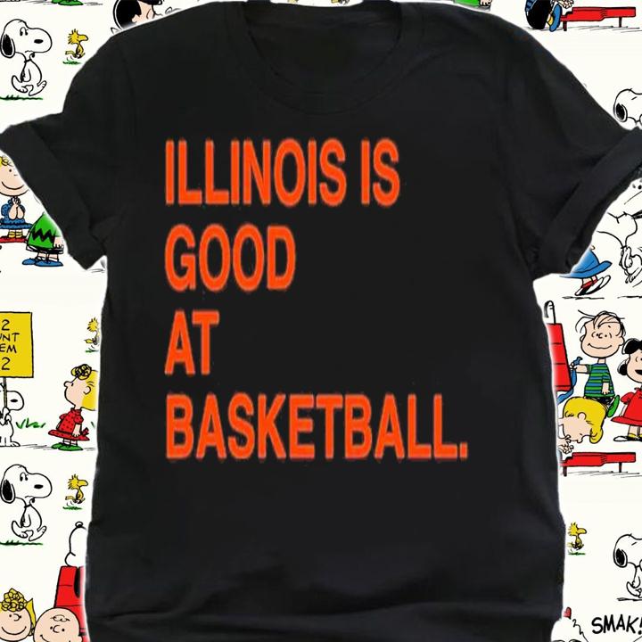 Illinois Is Good At Basketball New Shirt t-shirt shirt