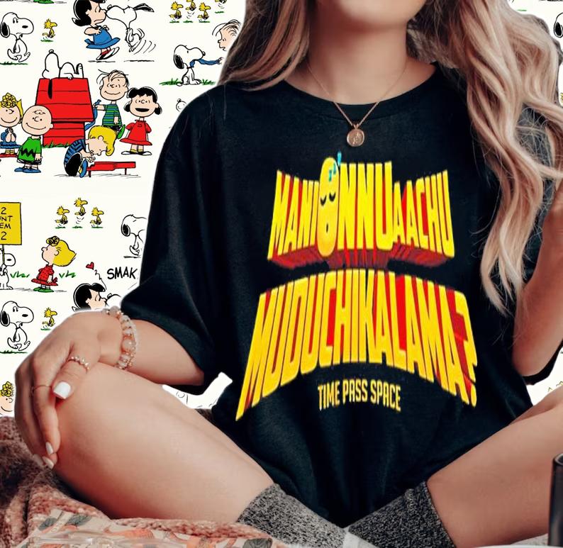 Manionnuaachu muduchikalama time pass space shirt t-shirt woman shirt