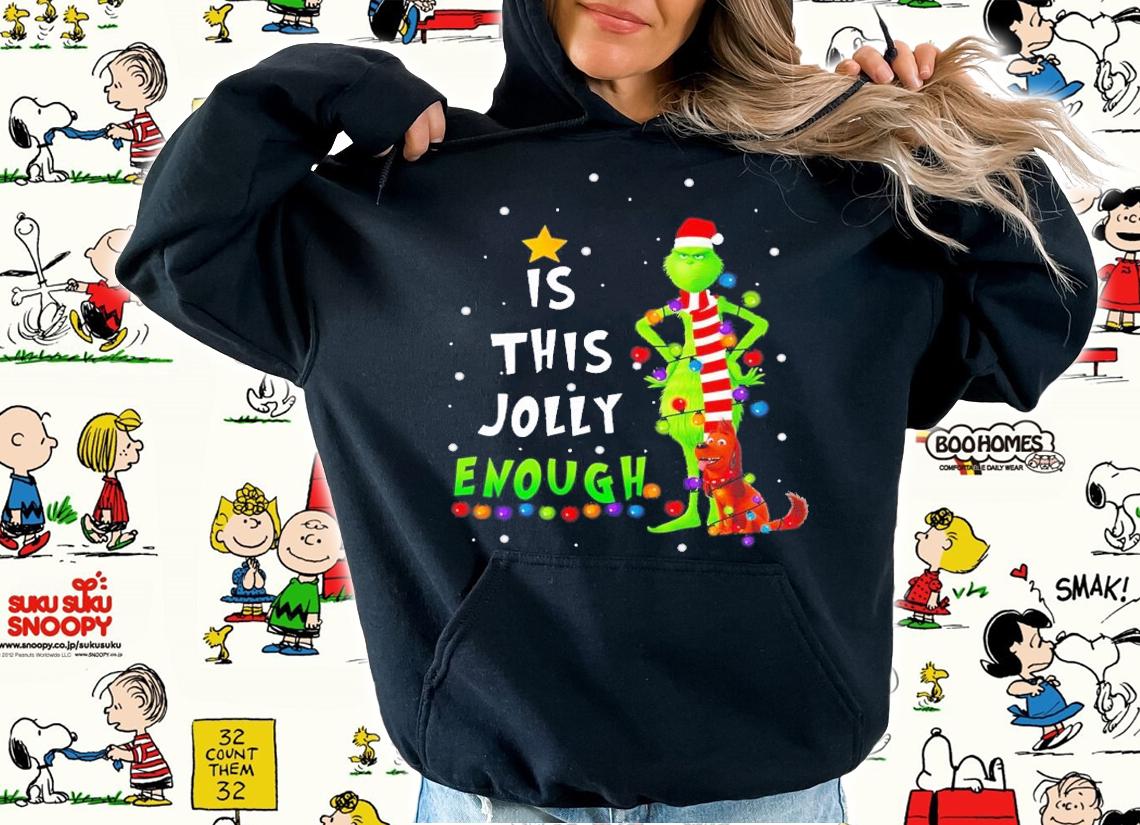 Christmas Is This Jolly Enough Santa Grinch And Max Dog Shirt t-shirt hoodie