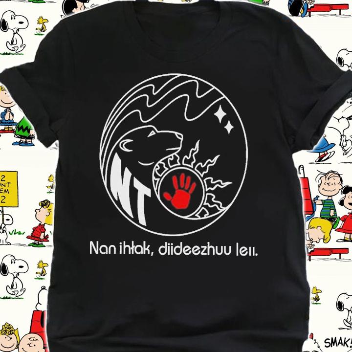 Nan Ihtak Diideezhuu Leii Shirt t-shirt