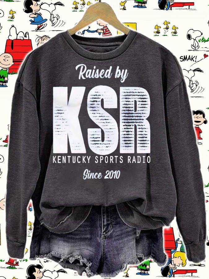 Raised by KSR Kentucky Sports Radio shirt t-shirt sweatshirt