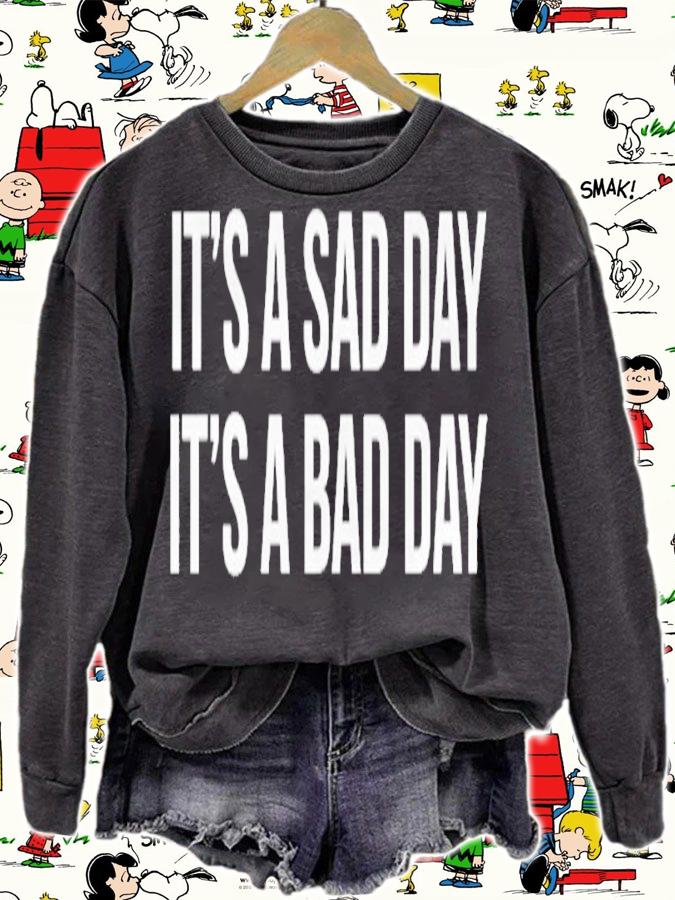 It's a sad day it's a bad day shirt t-shirt