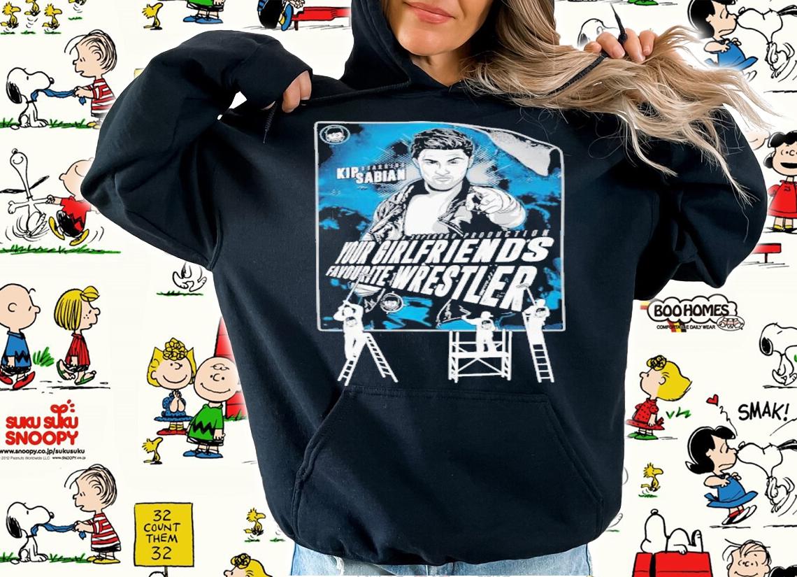 Kip Sabian Superbad Girlfriends Favourite Shirt t-shirt hoodie
