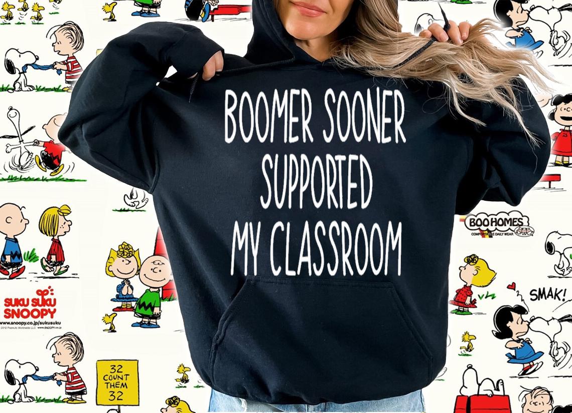 Boomer Sooner Supported My Classroom T-Shirt t-shirt