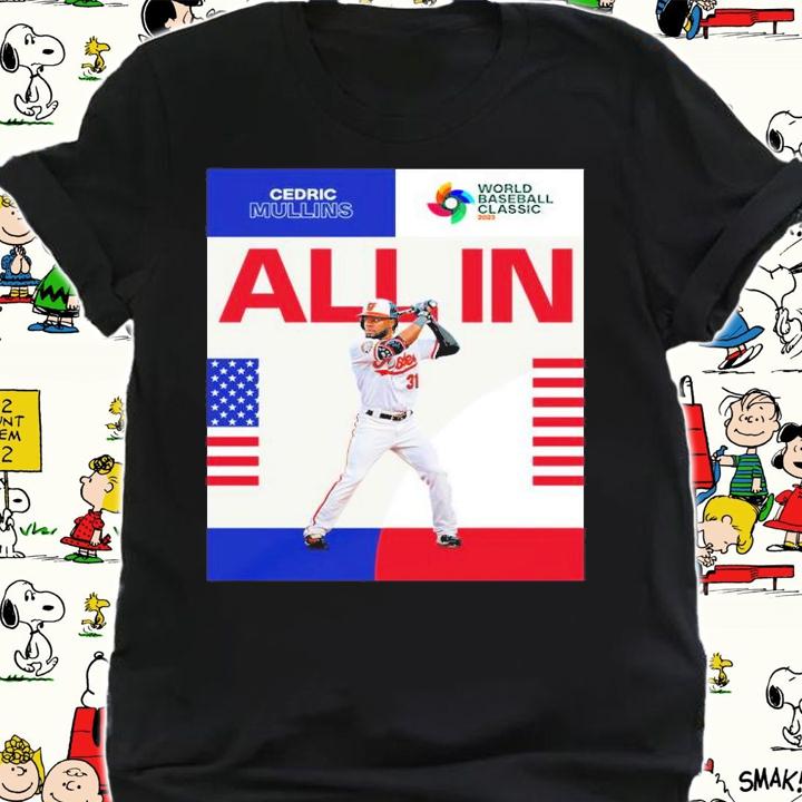 Cedric Mullins All In 2023 World Baseball Classic Shirt t-shirt