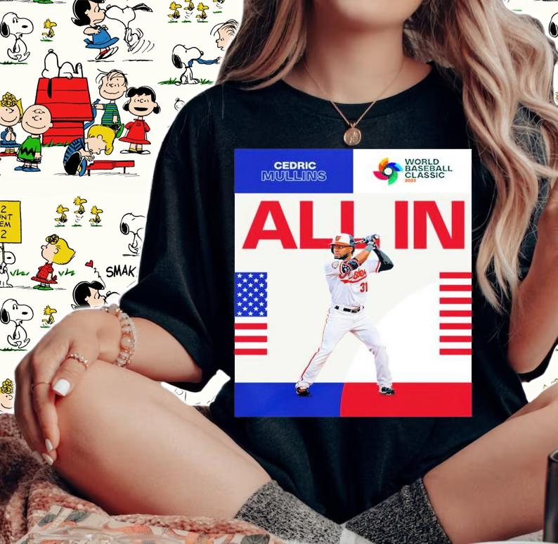 Cedric Mullins All In 2023 World Baseball Classic Shirt t-shirt