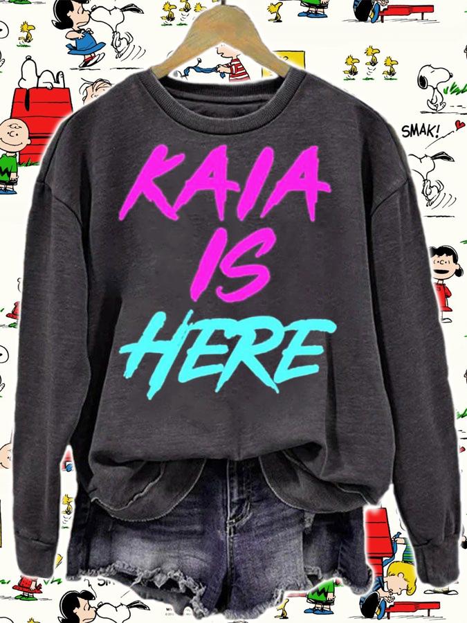 Kaia Is Here T-Shirt t-shirt sweatshirt