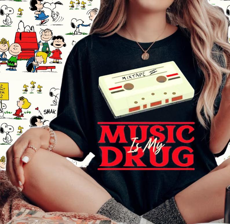Music is my drug shirt t-shirt