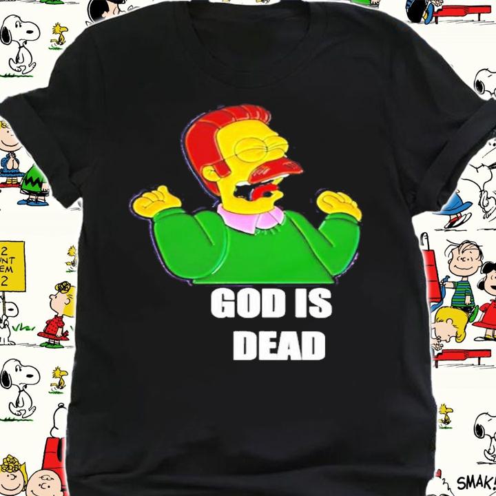 Ned Flanders God is dead shirt t-shirt