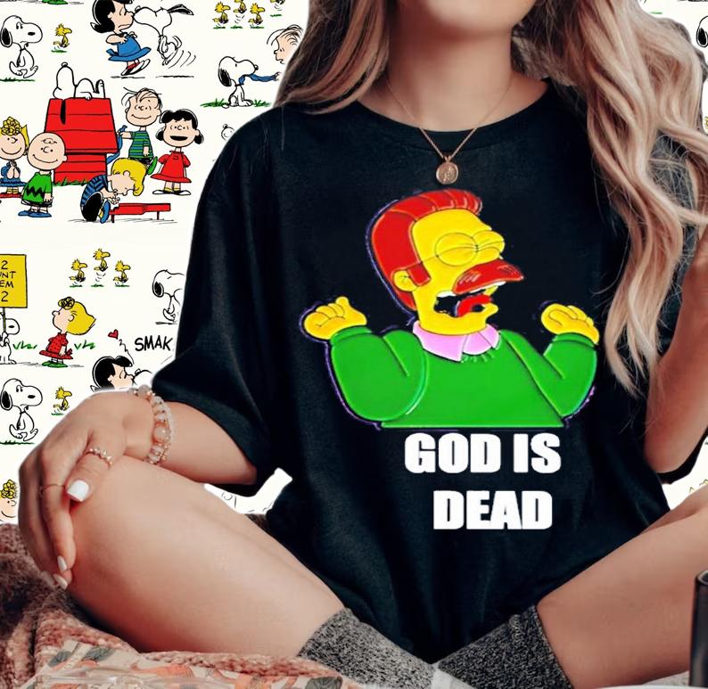 Ned Flanders God is dead shirt t-shirt