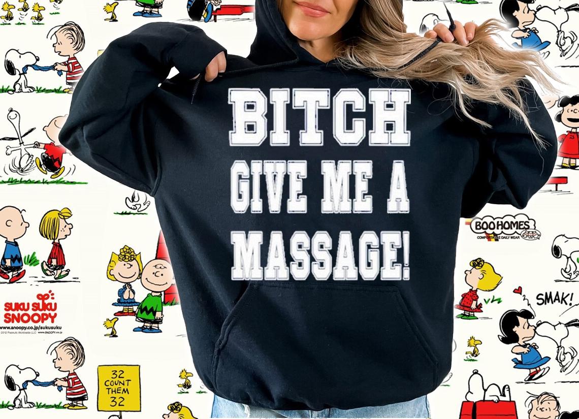 NFL Bitch Give Me A Massage T-Shirt t-shirt hoodie