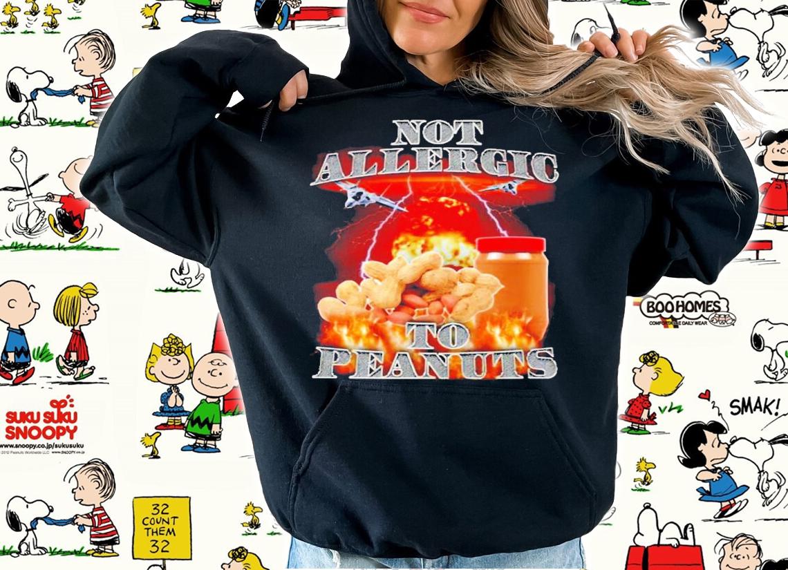 Not Allergic To Peanuts No No shirt t-shirt