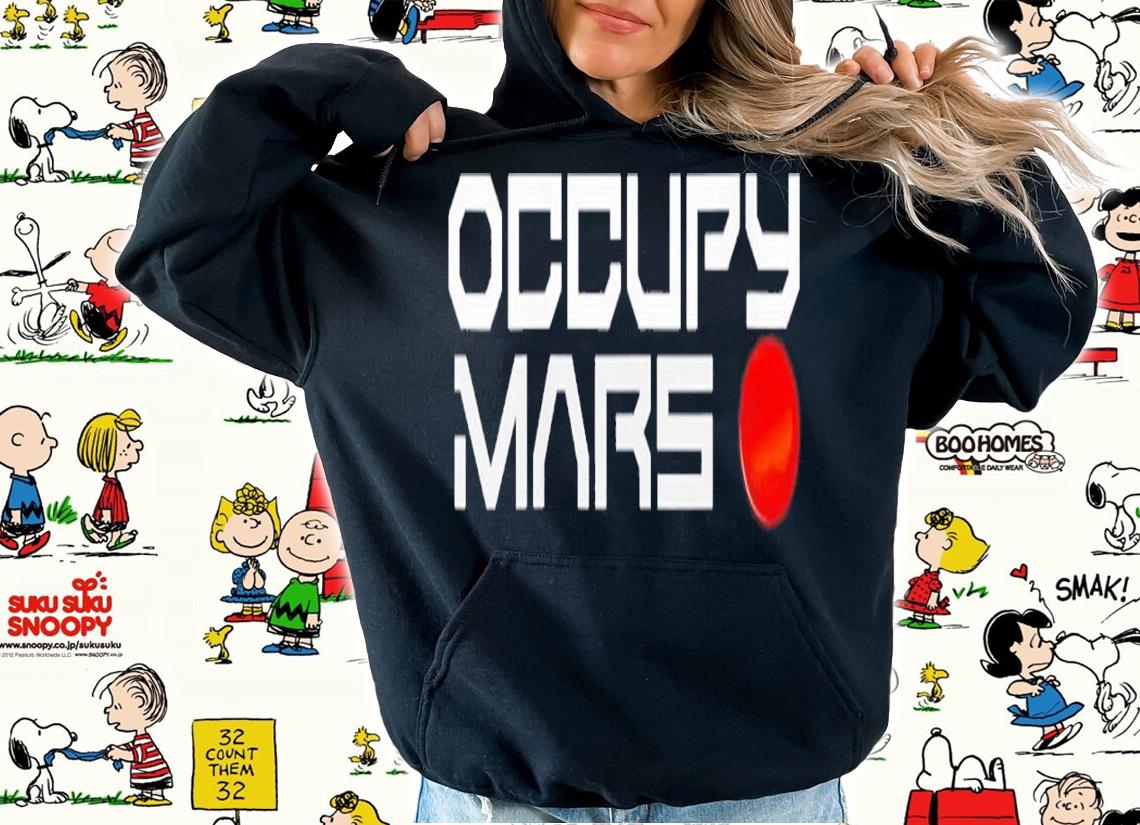 Occupy Mars shirt, hoodie, sweater and tank top t-shirt