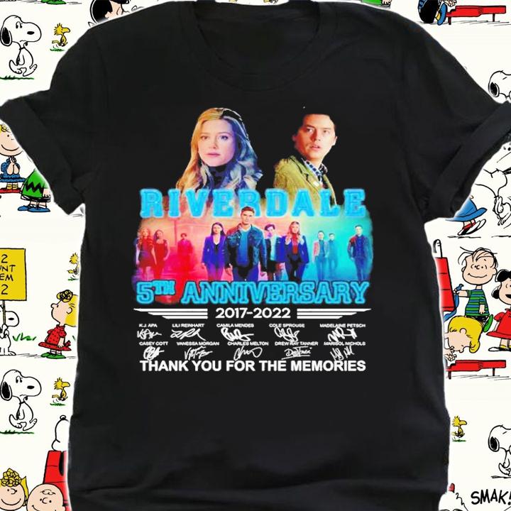 Riverdale 5th anniversary 2017 2022 thank you for the memories shirt t-shirt