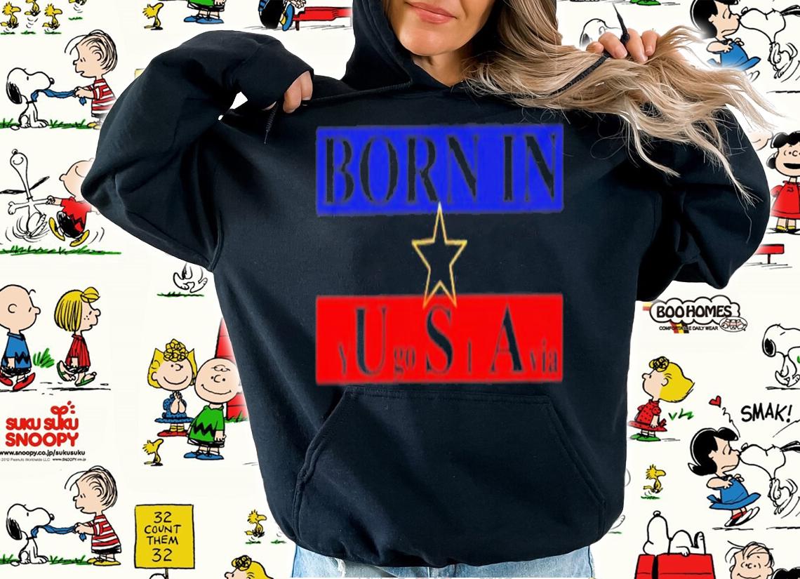 Born In USA Yugoslavia T-Shirt t-shirt