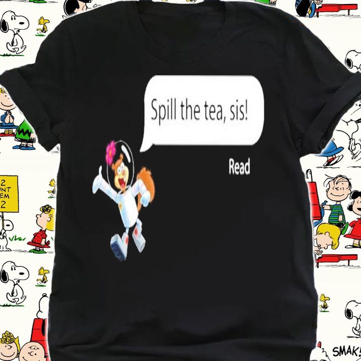 Spill the tea sis read shirt t-shirt