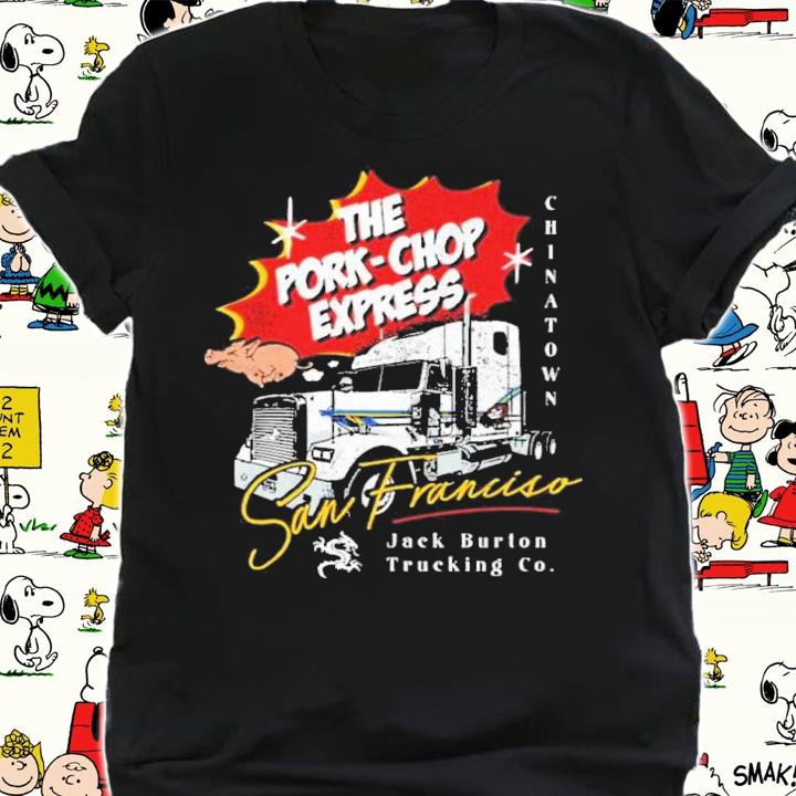 The Pork Chop Express San Francisco Jack Burton Trucking Co. Shirt t-shirt shirt