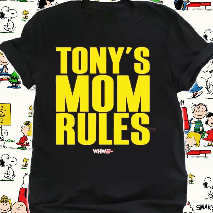 Tony's Mom Rules shirt, hoodie, sweater and tank top t-shirt shirt