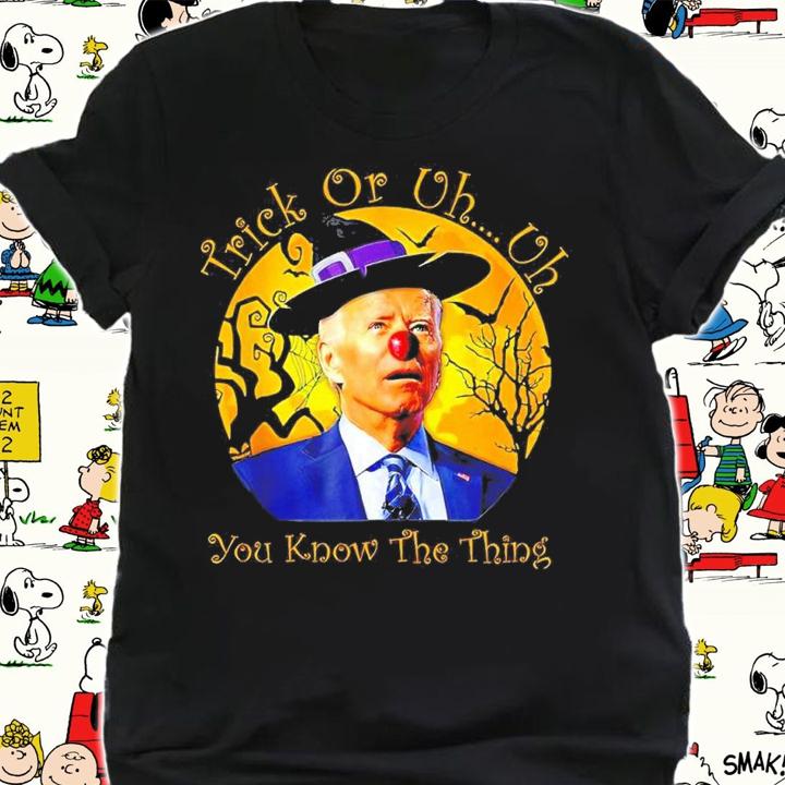 Trick Or Uh You Know The Thing Funny Joe Biden Halloween shirt t-shirt
