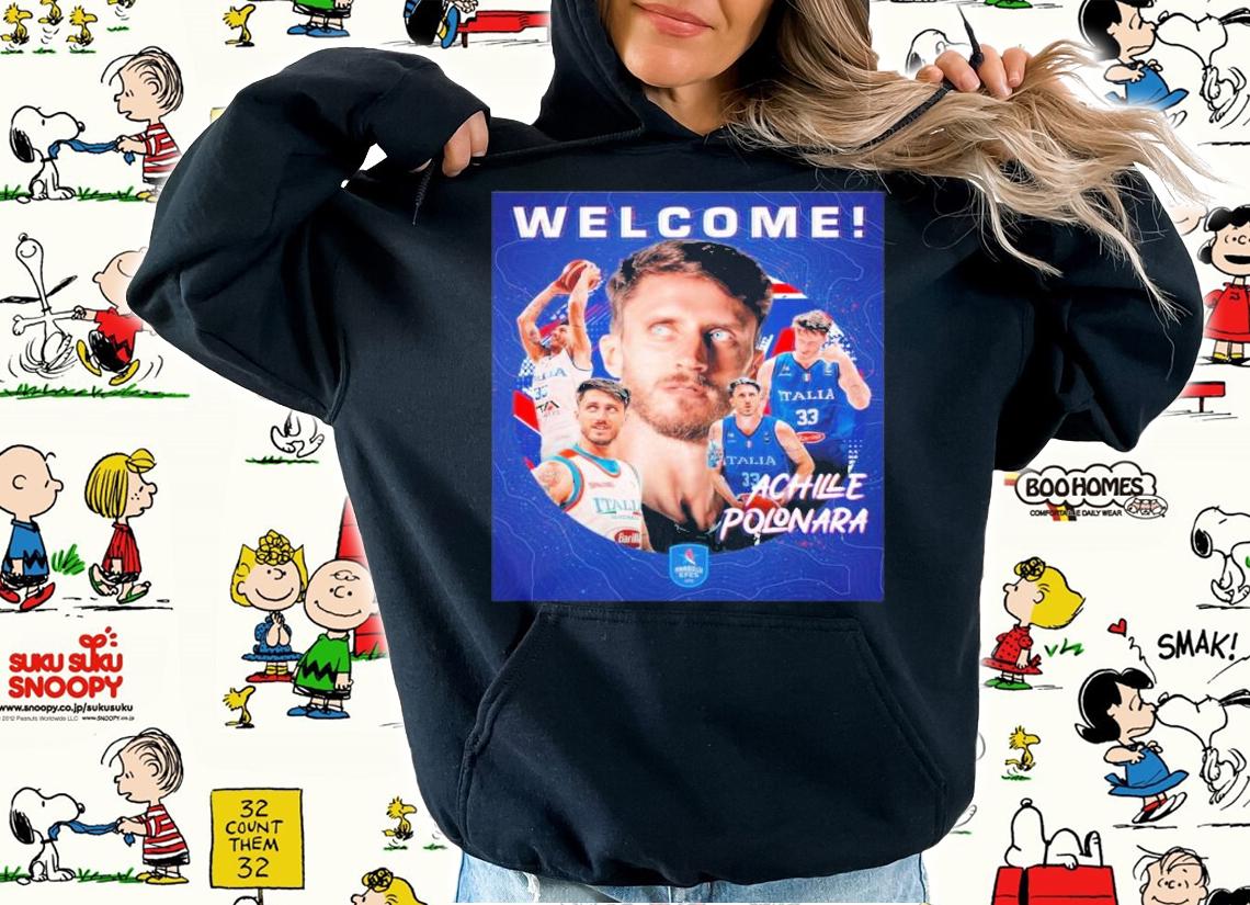 Welcome Achille Polonara 2022 Shirt t-shirt hoodie