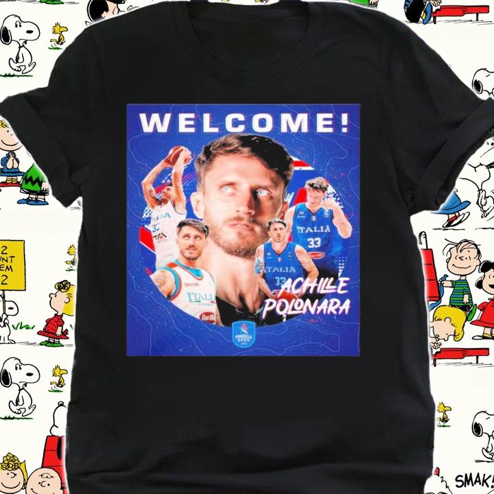 Welcome Achille Polonara 2022 Shirt t-shirt shirt