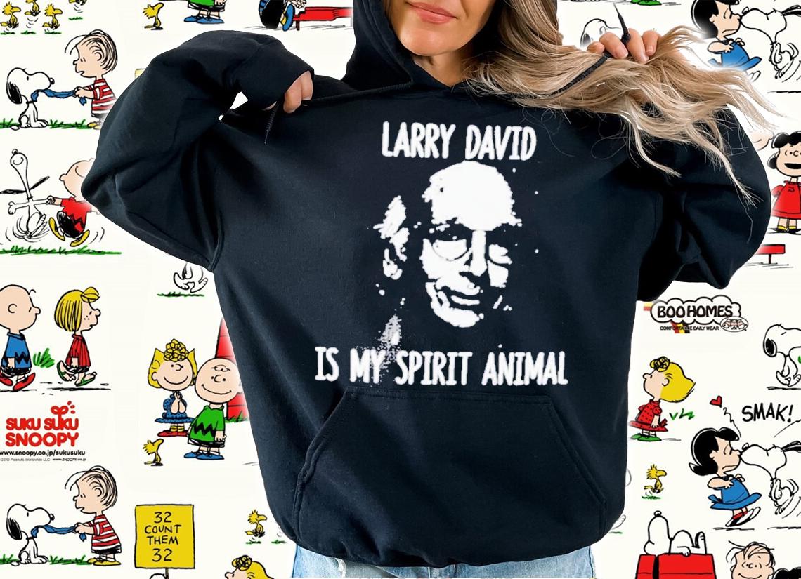 Curb Your Enthusiasm Larry David Is My Spirit Animal T-Shirt t-shirt hoodie