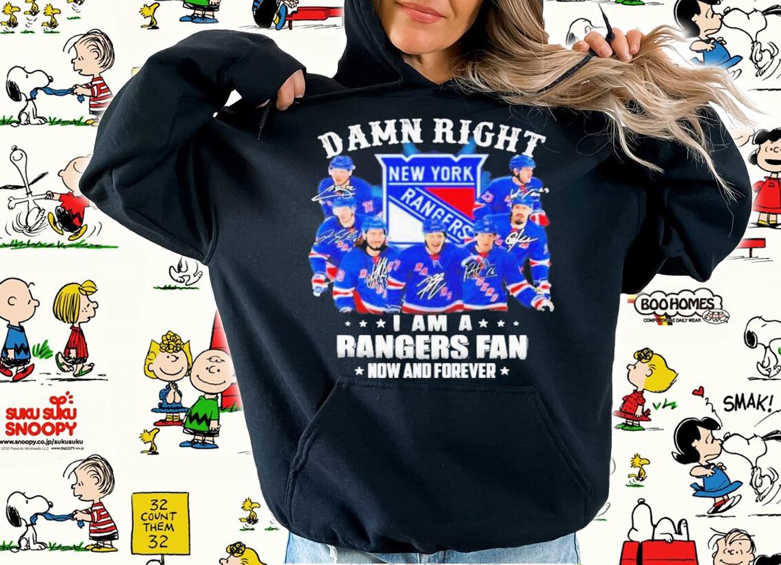 Damn right I am a New York Rangers fan now and forever signatures shirt t-shirt