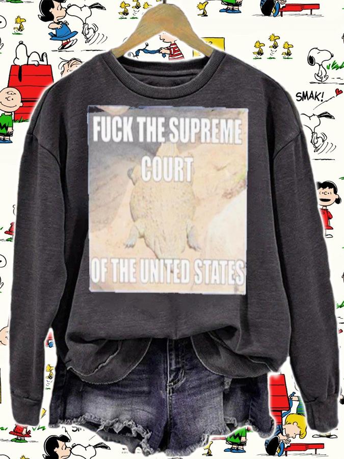 Fuck The Supreme Court Of The United States Shirt t-shirt sweatshirt