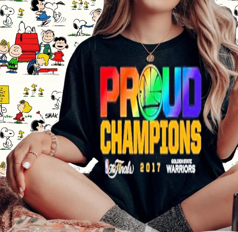 Golden State Warriors Proud Champions NBA The Finals 2017 Shirt t-shirt woman shirt