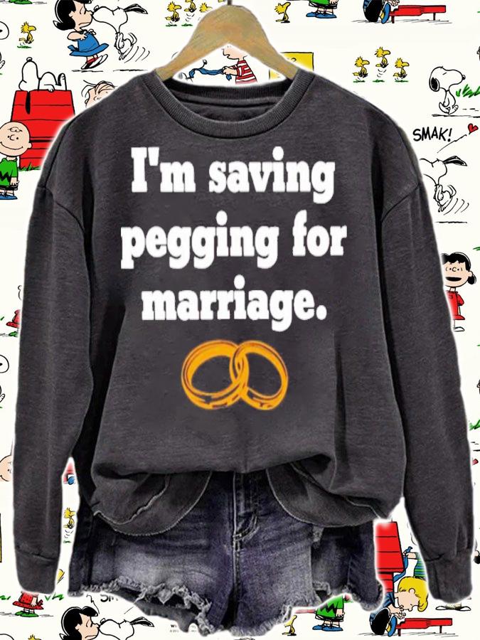 I'm saving pegging for marriage shirt t-shirt