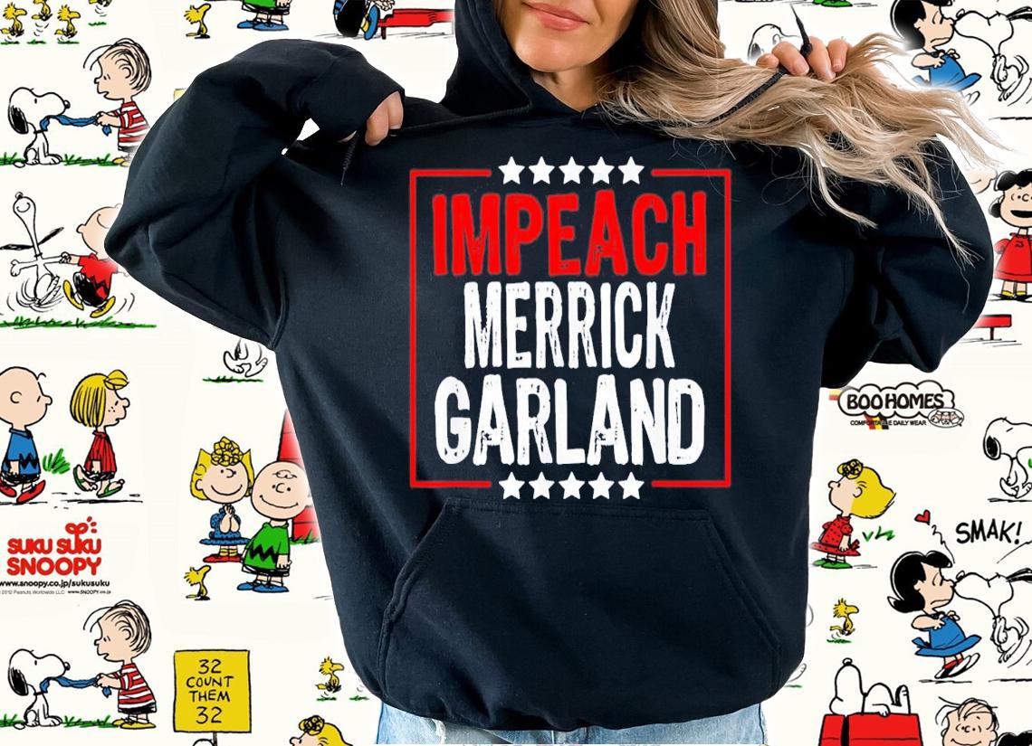 Impeach Merrick Garland Anti Joe Biden T-Shirt t-shirt hoodie
