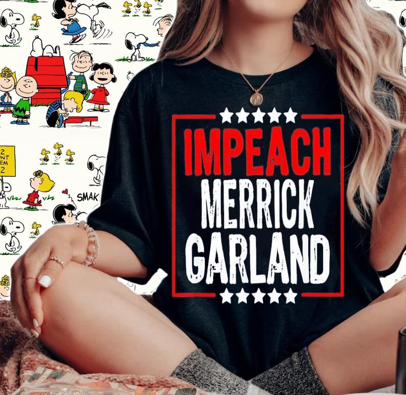 Impeach Merrick Garland Anti Joe Biden T-Shirt t-shirt woman shirt
