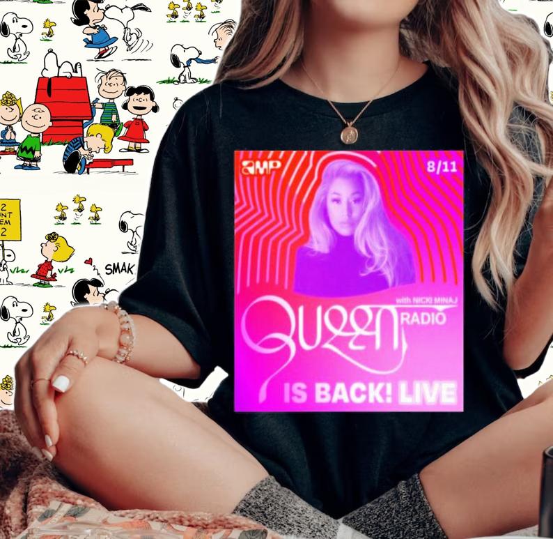 Queen Radio Listen To The Latest Episode Of Nicki Minaj Shirt t-shirt woman shirt