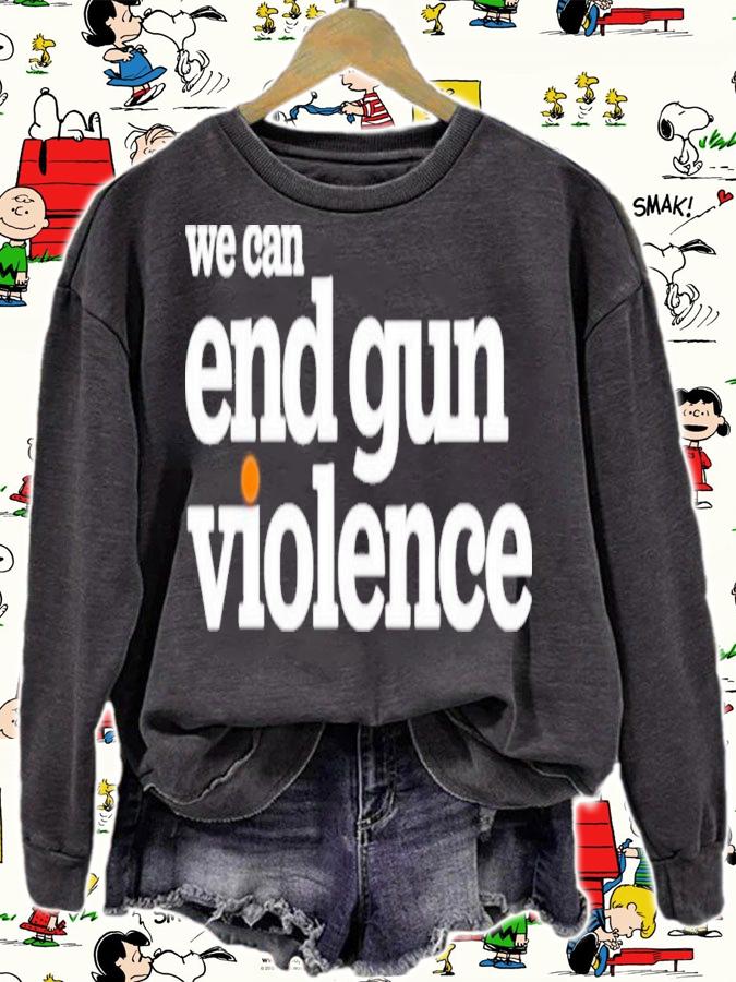 National Gun Violence Awareness Day We Can End Gun Violence T-Shirt t-shirt sweatshirt