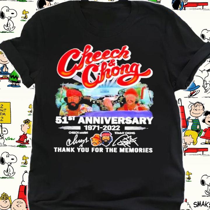 Official 1971-2022 Cheech And Chong 51st Anniversary Cheech Marin Tommy Chong Signatures Thank You For The Memories Shirt t-shirt