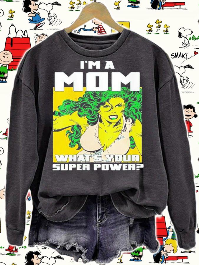 She Hulk I'm A Mom What's Your Super Power Shirt t-shirt
