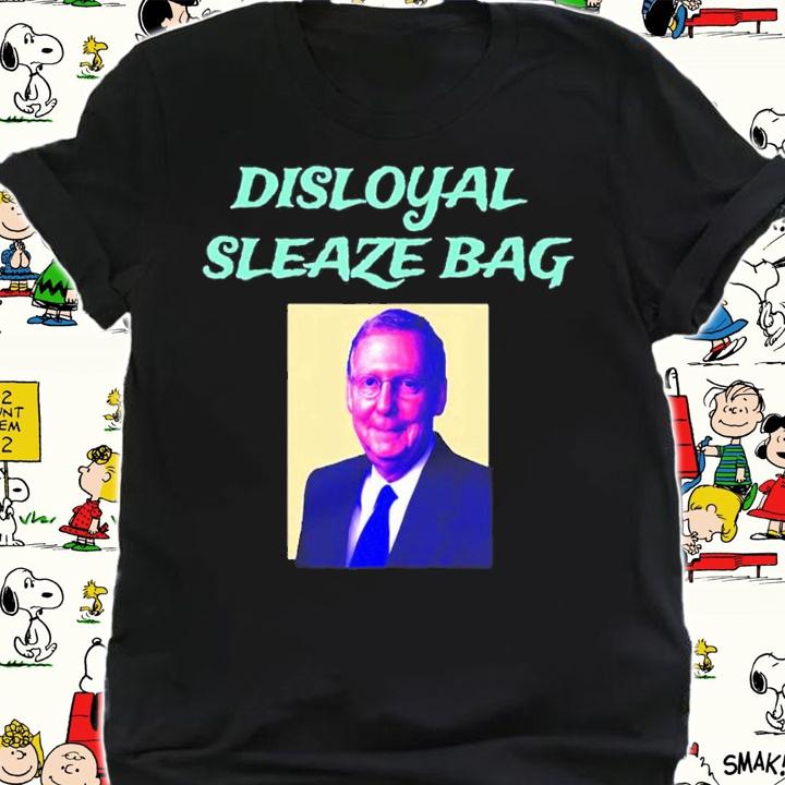 Trump Calls Mitch McConnell Disloyal Sleaze Bag shirt t-shirt shirt